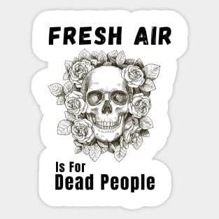 Morbid Fresh Air Is For Dead People Sticker